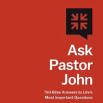 Ask Pastor John